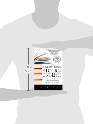 Uncovering the Logic of English: A CommonSense Approach to Reading, Spelling, and Literacy,New