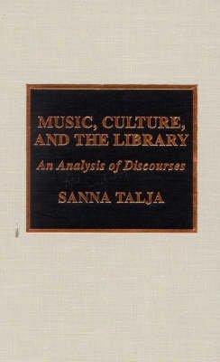 Music, Culture, And The Library: An Analysis Of Discourses,Used