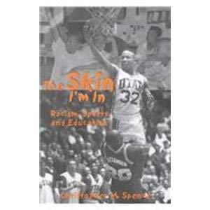 The Skin I Am In: Racism, Sports and Education,Used