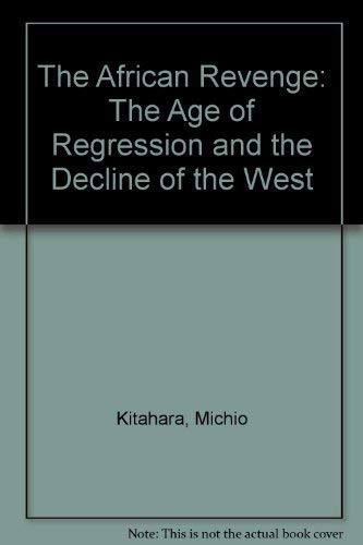 The African Revenge: The Age of Regression and the Decline of the West,Used
