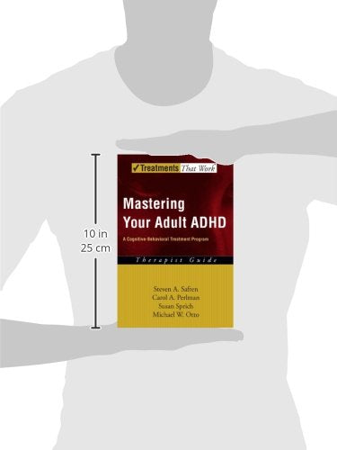 Mastering Your Adult ADHD: A CognitiveBehavioral Treatment ProgramTherapist Guide (Treatments That Work),Used