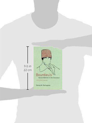 Bourdieu'S Secret Admirer In The Caucasus: A Worldsystem Biography,New