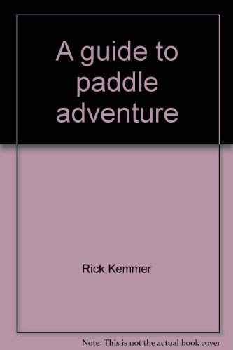 A guide to paddle adventure: How to buy canoes, kayaks, and inflatables, where to travel, and what to pack along,Used