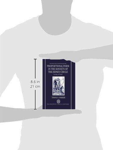 Proportional Form in the Sonnets of the Sidney Circle: Loving in Truth (Oxford English Monographs),Used