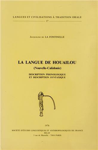 La Langue de Houailou (NouvelleCaledonie). Description Phonologique Et Description Syntaxique. To17 (Societe D'etudes Linguisti,Used