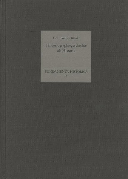 Historiographiegeschichte ALS Historik (Fundamenta Historica) (German Edition),Used