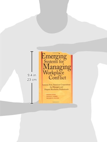 Emerging Systems For Managing Workplace Conflict: Lessons From American Corporations For Managers And Dispute Resolution Profess,New