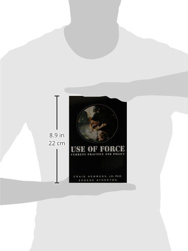 Use of Force: Current Practice and Policy,Used