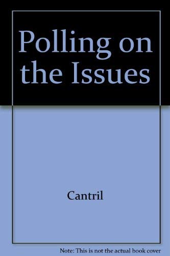 Polling on the issues: A report from the Kettering Foundation,Used