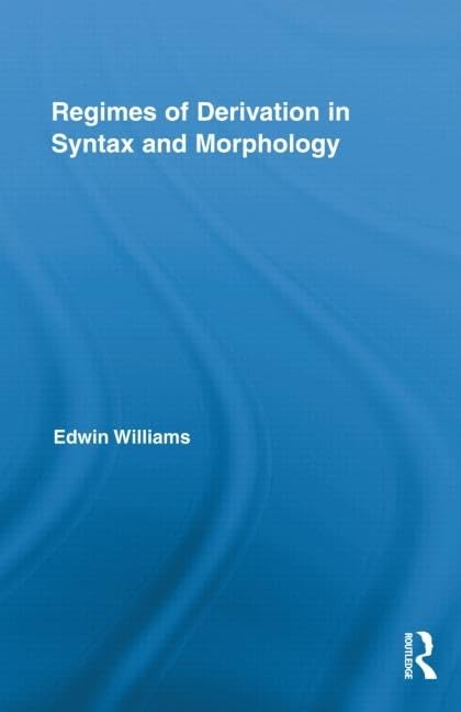 Regimes of Derivation in Syntax and Morphology (Routledge Leading Linguists),Used