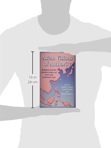 Asian Visions of Authority: Religion and the Modern States of East and Southeast Asia,Used
