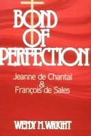 Bond of Perfection: Jeanne De Chantal and Francois De Sales,Used