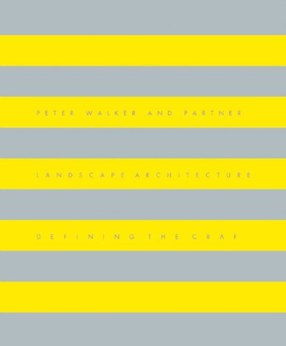 Peter Walker Partners: Landscape Architecture: Defining the Craft,New