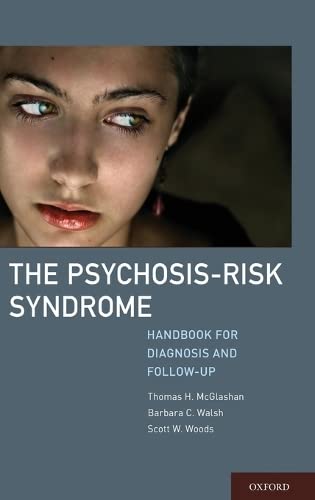 The PsychosisRisk Syndrome: Handbook for Diagnosis and FollowUp,New