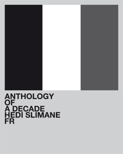 Hedi Slimane: Anthology Of A Decade, France