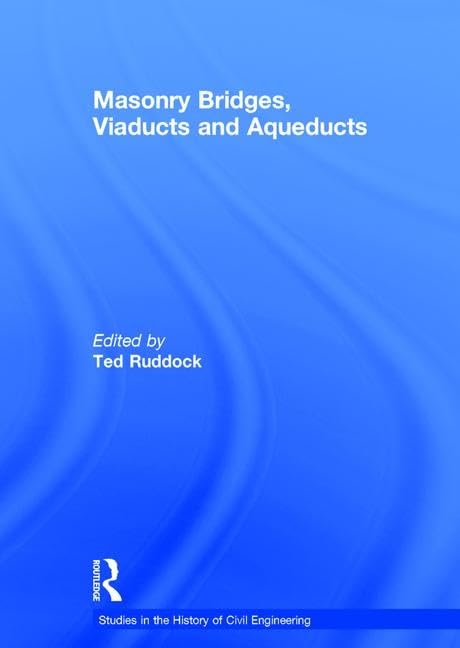 Masonry Bridges, Viaducts and Aquaducts (Studies in the History of Civil Engineering 2),Used