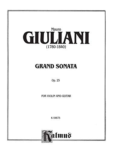 Grand Sonata, Op. 25: For Violin and Guitar (Kalmus Edition),Used