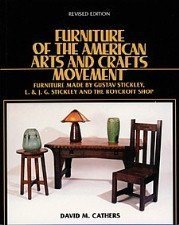 Furniture Of The American Arts And Crafts Movement: Furniture Made By Gustav Stickley, L. & J.G. Stickley, And The Roycroft Shop,Used