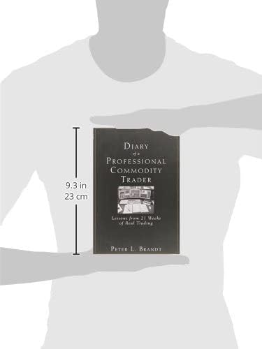 Diary of a Professional Commodity Trader: Lessons from 21 Weeks of Real Trading,New