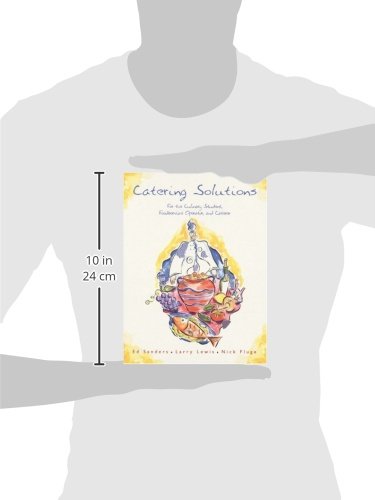 Catering Solutions: For The Culinary Student, Foodservice Operator, And Caterer,New