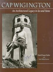 Cap Wigington: An Architectural Legacy in Ice and Stone,Used