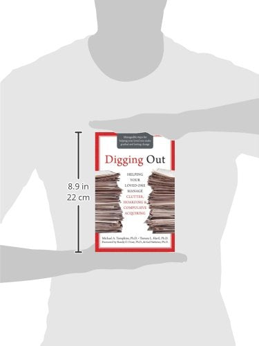 Digging Out: Helping Your Loved One Manage Clutter, Hoarding, and Compulsive Acquiring,New