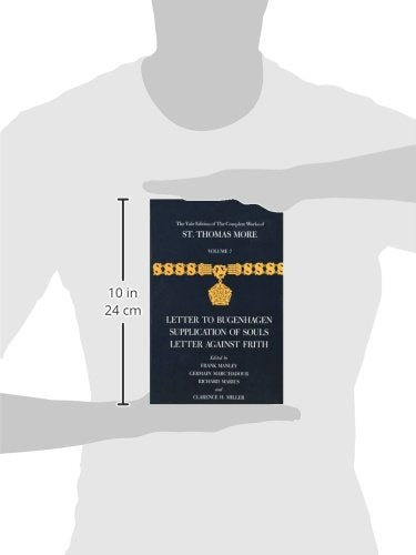 The Yale Edition of The Complete Works of St. Thomas More: Volume 7, Letter to Bugenhagen, Supplication of Souls, Letter Against,Used