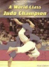 A WorldClass Judo Champion (Making of a Champion),Used