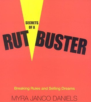 Secrets of a Rutbuster: Breaking Rules and Selling Dreams,Used