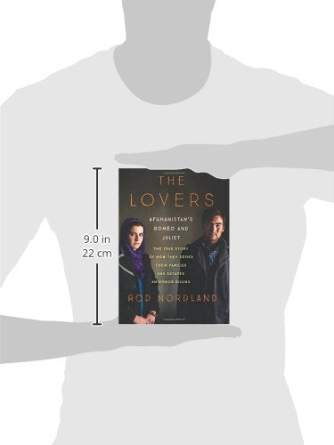 The Lovers: Afghanistan's Romeo and Juliet, the True Story of How They Defied Their Families and Escaped an Honor Killing,Used