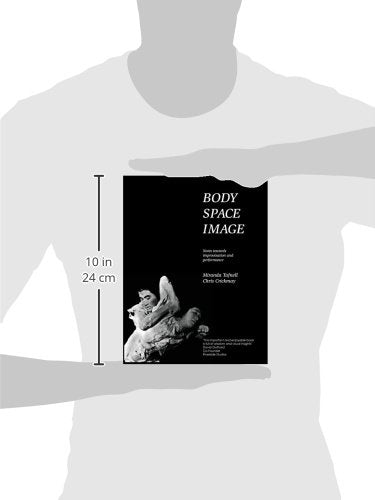 Body Space Image : Notes Toward Improvision and Performance,Used
