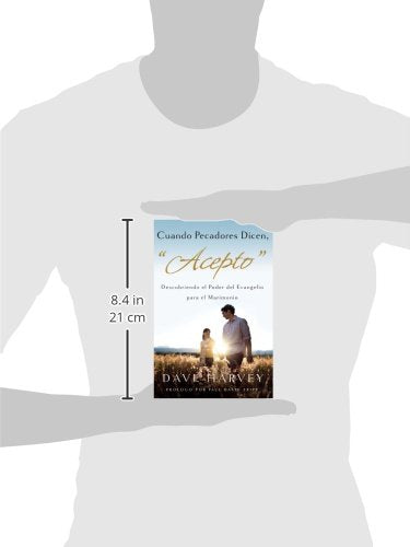 Cuando Pecadores Dicen, Acepto: Descubriendo el Poder del Evagelio para el Matrimonio (Spanish Edition),Used