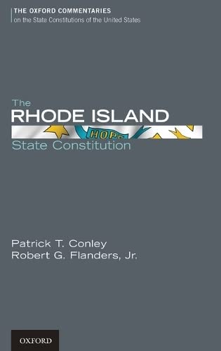 The Rhode Island State Constitution (Oxford Commentaries on the State Constitutions of the United States),New