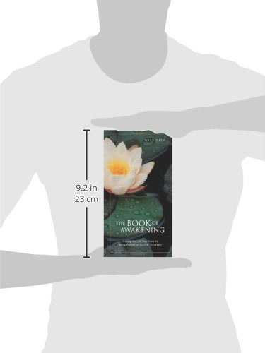 The Book of Awakening: Having the Life You Want by Being Present to the Life You Have,New