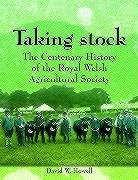 Taking Stock: The Centenary History of the Royal Welsh Agricultural Society,Used