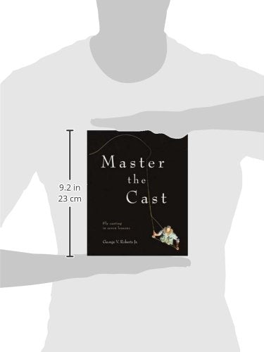 Master the Cast: Fly Casting in Seven Lessons,Used