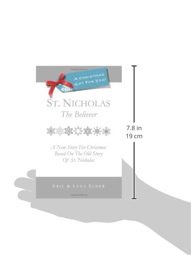 St. Nicholas: The Believer: A New Story For Christmas Based On The Old Story Of St. Nicholas,Used