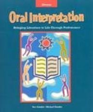 Oral Interpretation : Bringing Literature to Life Through Performance,New