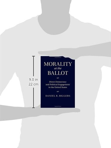 Morality at the Ballot: Direct Democracy and Political Engagement in the United States,Used