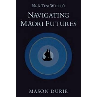 Nga Tini Whetunavigating Maori Futures,Used