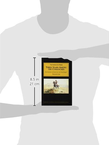 Three Years Among the Comanches: The Narrative of Nelson Lee, the Texas Ranger,Used