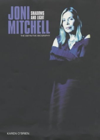 Joni Mitchell: Shadows and Light the Definitive Biography,Used