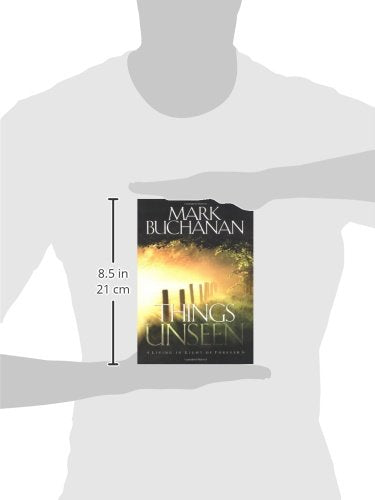 Things Unseen: Living in Light of Forever,Used