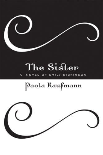 The Sister: A Novel of Emily Dickinson,Used