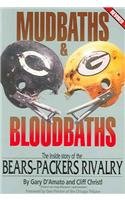 Mudbath & Bloodbath: The Inside Story of the BearsPackers Rivalry,Used
