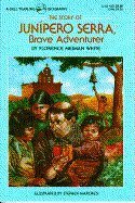 The Story Of Junipero Serra: Brave Adventurer (Famous Lives),Used