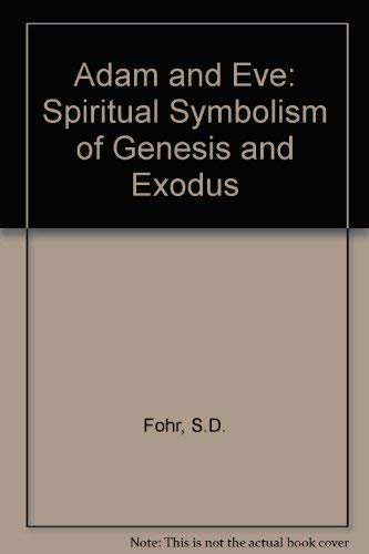 Adam and Eve: The Spiritual Symbolism of Genesis and Exodus,Used