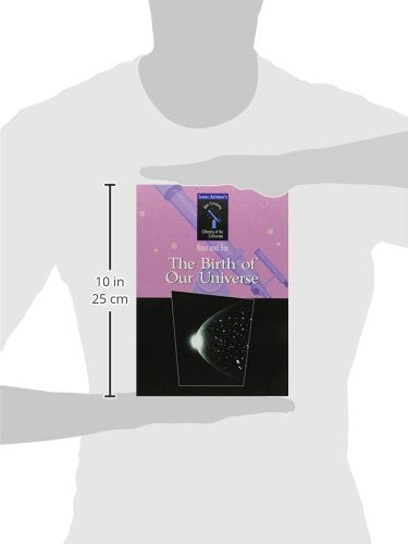 The Birth Of Our Universe (Isaac Asimov's 21st Century Library Of The Universe: Near And Far),Used