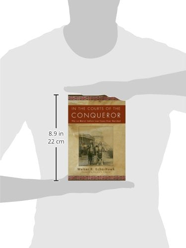 In the Courts of the Conquerer: The 10 Worst Indian Law Cases Ever Decided,New