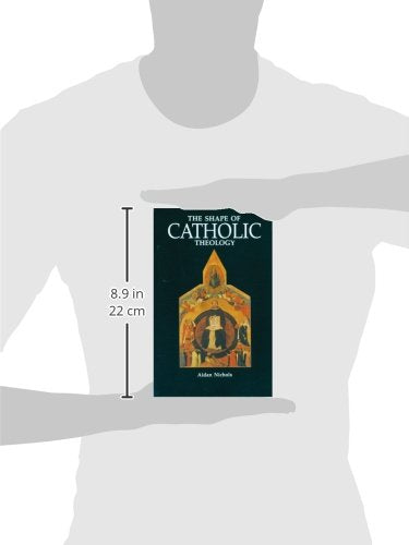 The Shape of Catholic Theology: An Introduction to Its Sources, Principles, and History,New